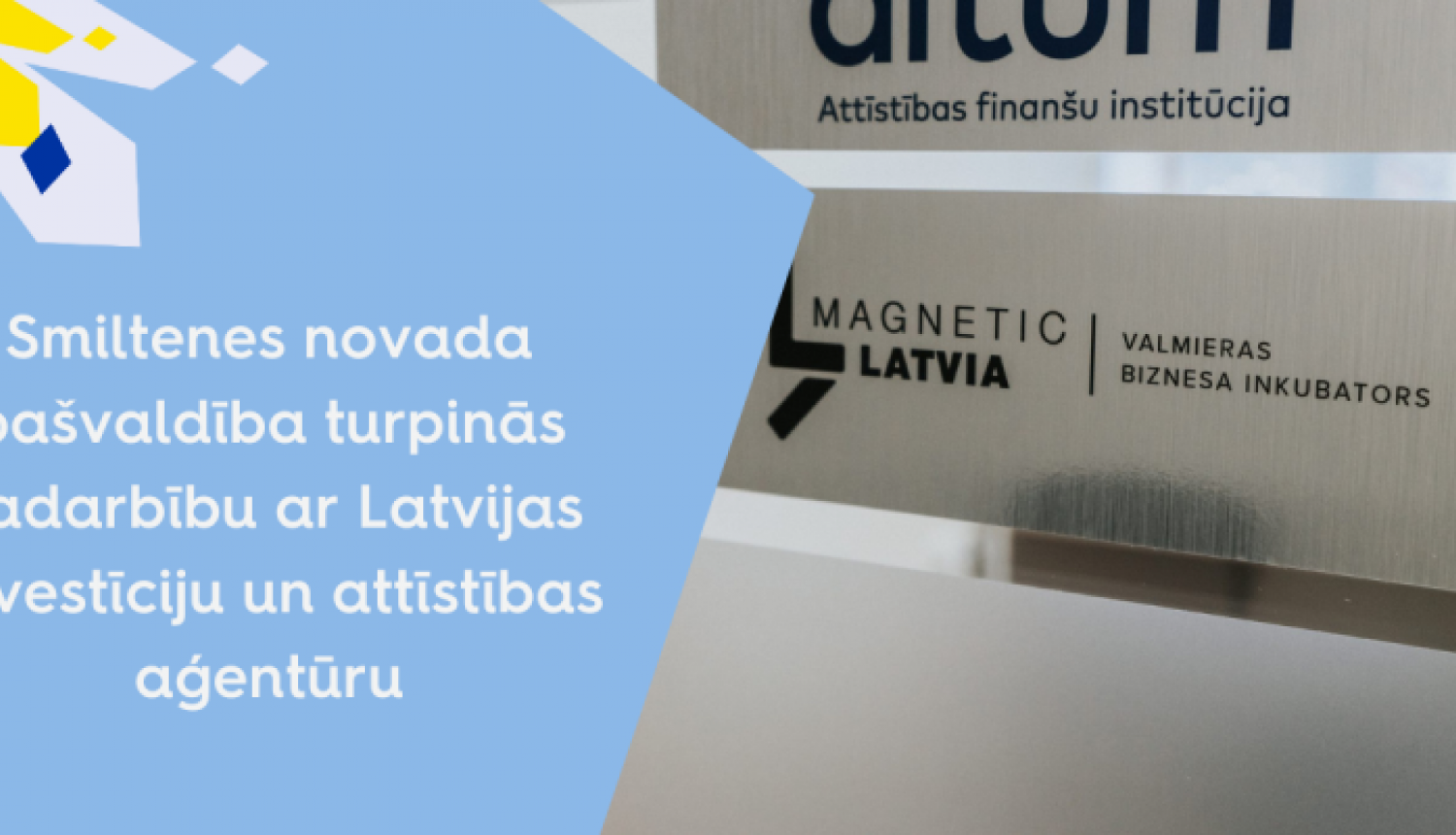 Smiltenes novada pašvaldība turpinās sadarbību ar Latvijas Investīciju un attīstības aģentūru